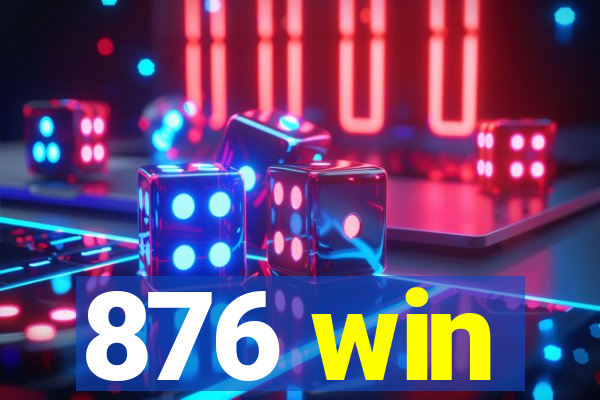 876 win